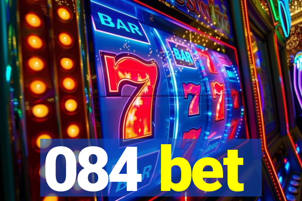 084 bet